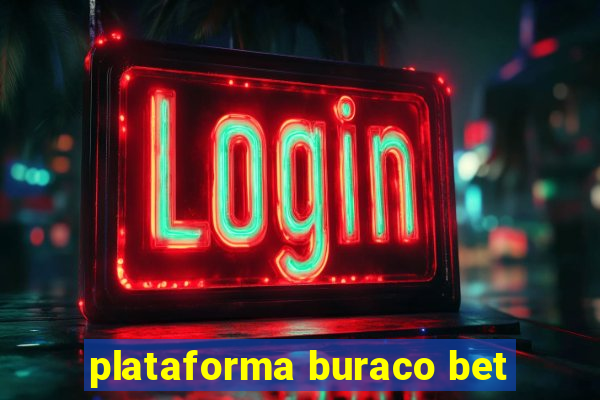 plataforma buraco bet